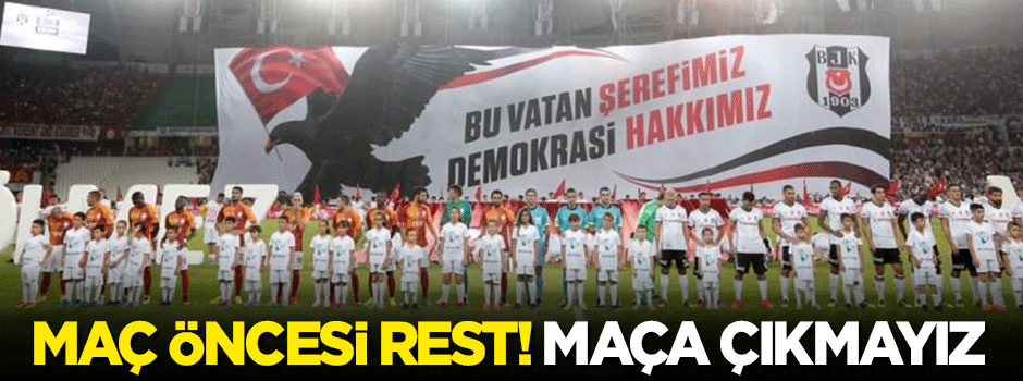 Galatasaray'dan maç öncesi rest: Maça çıkmayız!