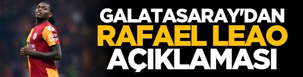 Galatasaray'dan Rafael Leao açıklaması