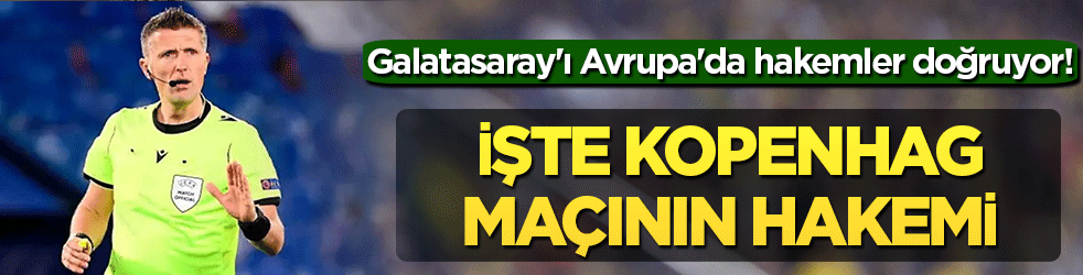 Galatasaray'ı Avrupa'da hakemler doğruyor! İşte Kopenhag maçının hakemi