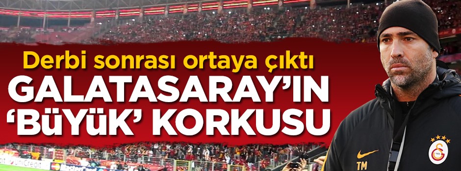 Galatasaray'ın ''büyük'' kabusu