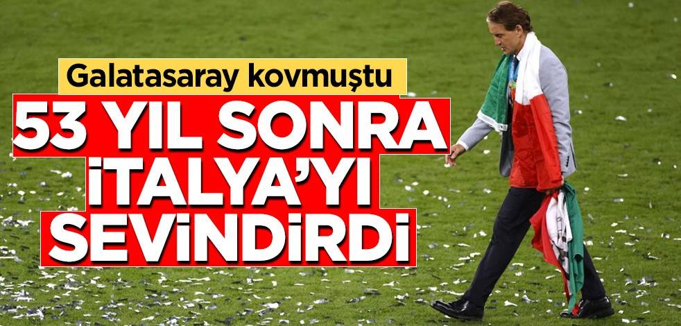 Galatasaray'ın kovduğu Mancini 53 yıl sonra İtalya'yı sevindirdi