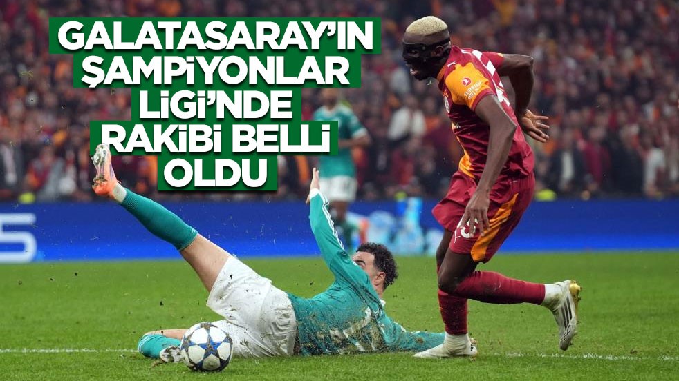 Galatasaray'ın Şampiyonlar Ligi'nde rakibi belli oldu