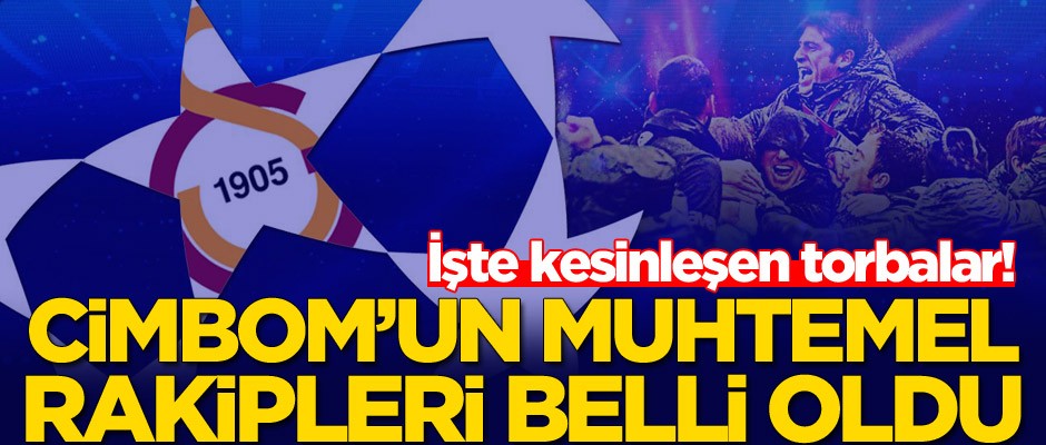 Galatasaray'ın Şampiyonlar Ligi'ndeki muhtemel rakipleri belli oldu