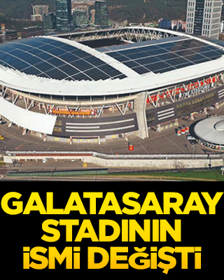 Galatasaray'ın stadının ismi değişti