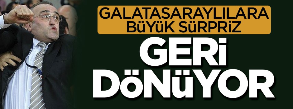 Galatasaraylılara büyük sürpriz! Geri dönüyor...