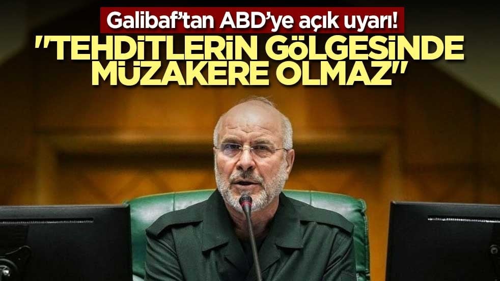 Galibaf’tan ABD’ye açık uyarı! 