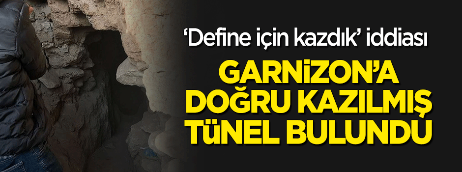 Garnizon Komutanlığı'na doğru kazılmış tünel bulundu