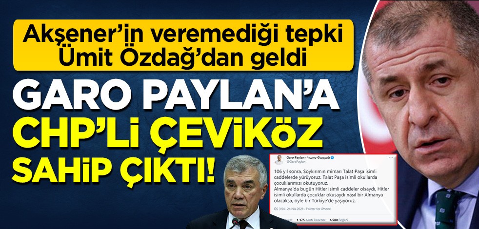 Garo Paylan'ın 'Ermeni soykırımı' skandalına tepki Ümit Özdağ'dan geldi: HDP'li Paylan'a CHP'li Çeviköz arka çıktı!