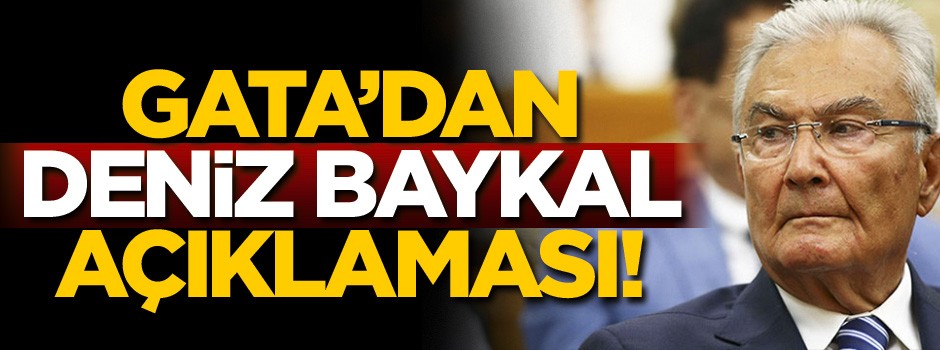 GATA'dan son dakika Deniz Baykal açıklaması!