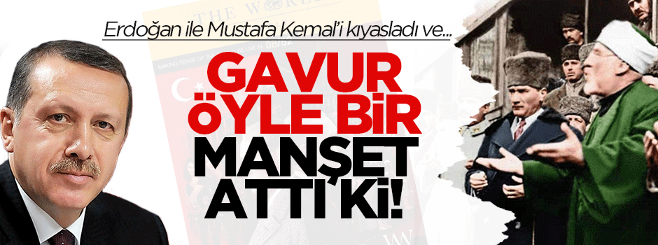 Gavurun Türkiye endişesi: Atatürk'ün kabusu