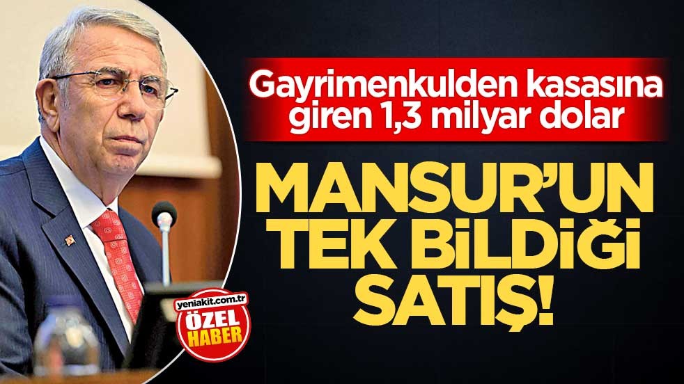 Gayrimenkulden kasasına giren 1,3 milyar dolar! Mansur’un tek bildiği satış!