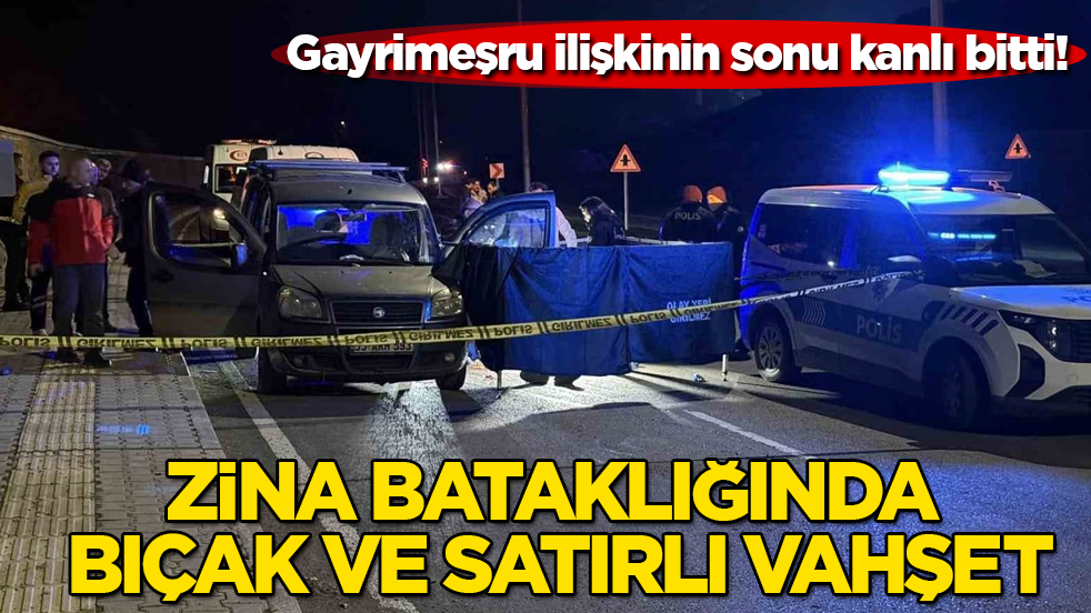 Gayrimeşru ilişkinin sonu kanlı bitti! Zina bataklığında bıçak ve satırlı vahşet