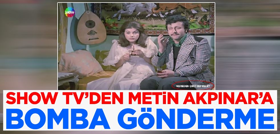 Gayrimeşru ilişkisi ortaya çıkmıştı! Show TV'den Metin Akpınar'a bomba gönderme