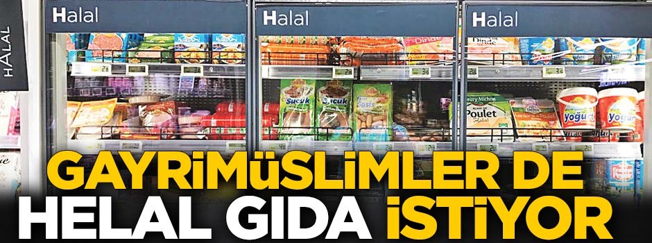 Gayrimüslimler de helal gıda istiyor