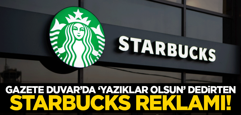 Gazete Duvar'dan boykotun sürdüğü Starbucks'a reklam desteği! Yazıklar olsun...