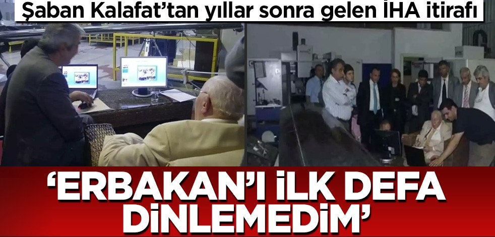 Gazeteci Şaban Kalafat'tan yıllar sonra gelen İHA itirafı! "Erbakan'ı ilk kez dinlemedim"