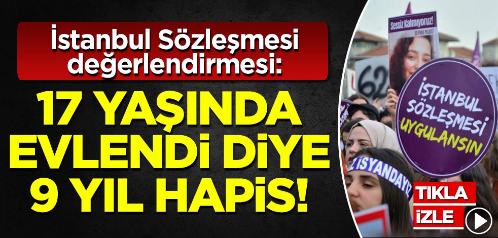 Gazeteci Uğurlu'dan İstanbul Sözleşmesi değerlendirmesi: 17 yaşında evlendi diye 9 yıl hapis!