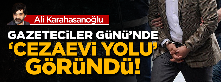 Gazeteciler Günü’nde, "cezaevi yolu" göründü!