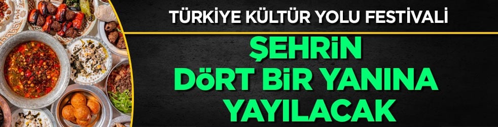Gaziantep 4. kez Türkiye Yolu Festivali ile buluşuyor