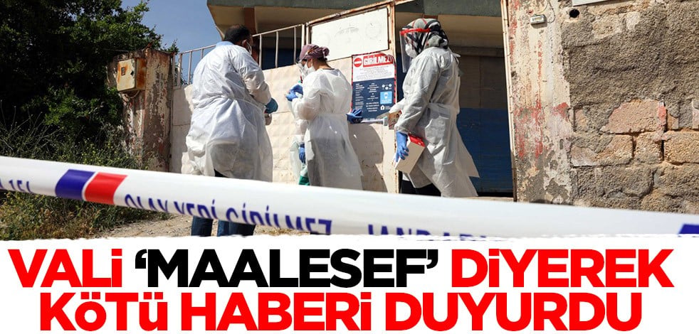 Gaziantep Valisi 'maalesef' diyerek kötü haberi paylaştı