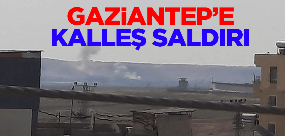 Gaziantep'e kalleş saldırı