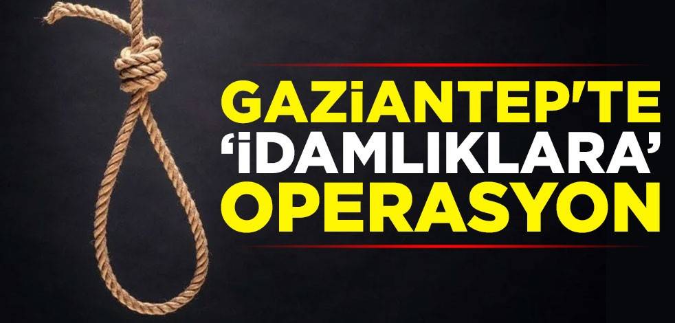Gaziantep'te "idamlıklara" operasyon