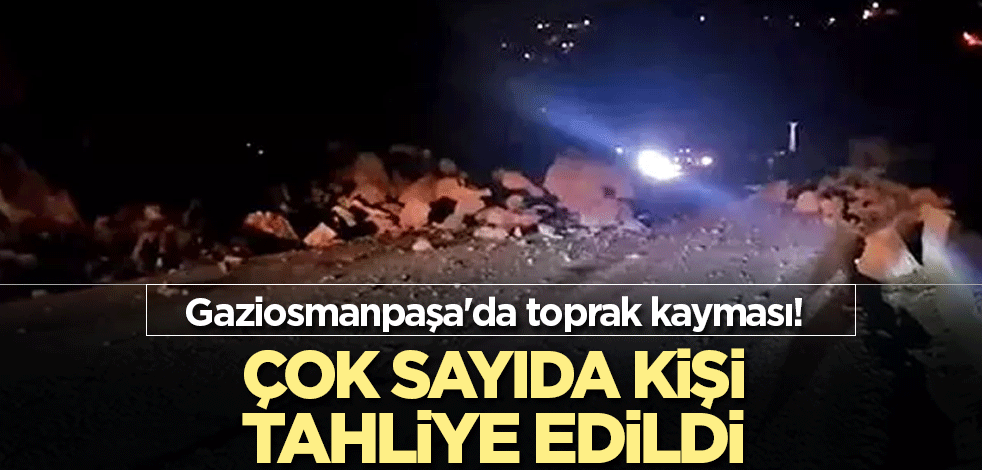 Gaziosmanpaşa'da toprak kayması! Çok sayıda kişi tahliye edildi