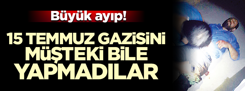 Gaziyi müşteki bile yapmadılar!