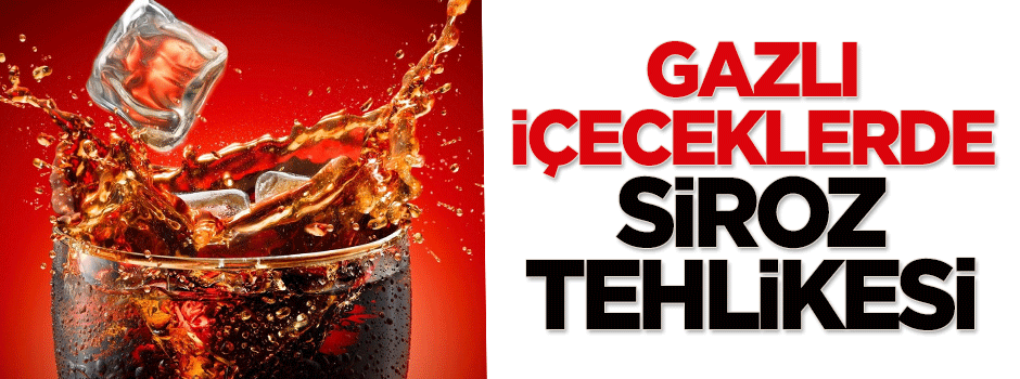 Gazlı içeceklerde siroz tehlikesi