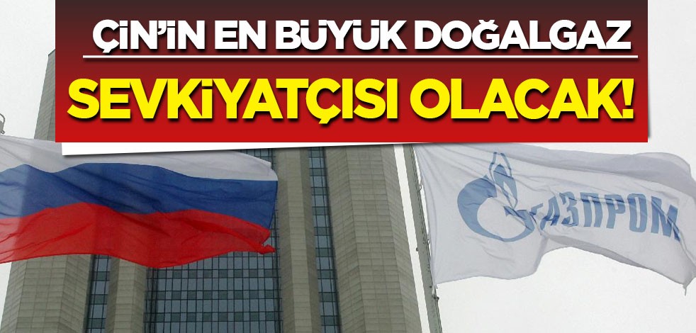 Gazprom doğalgaz için karara vardı: 2027'de Çin'in en büyük doğalgaz sevkiyatçısı olacağız