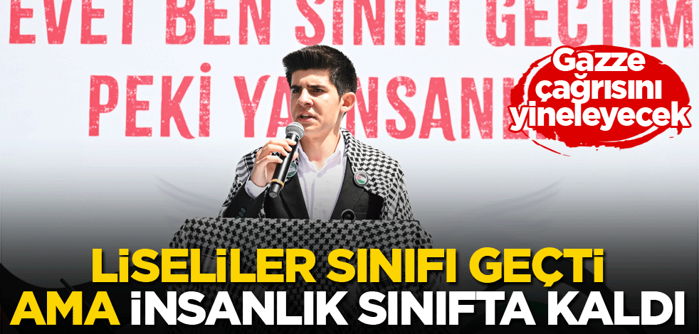 Gazze çağrısını yineleyecek! Liseliler sınıfı geçti ama insanlık sınıfta kaldı
