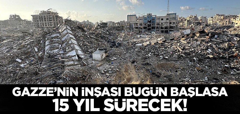 Gazze için korkunç istatistik! İnşası bugün başlasa 15 yıl sürecek