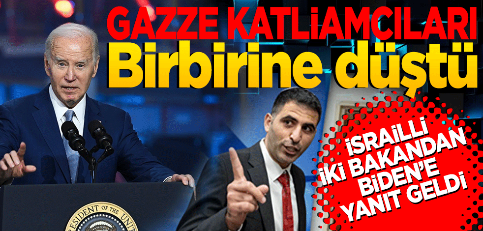 Gazze katliamcıları birbirine düştü! İsrailli iki bakandan Biden'a yanıt geldi