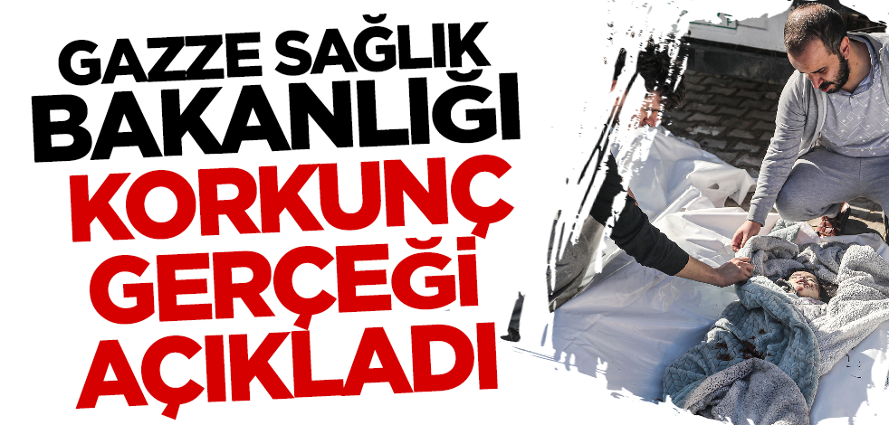 Gazze Sağlık Bakanlığı korkunç gerçeği açıkladı!