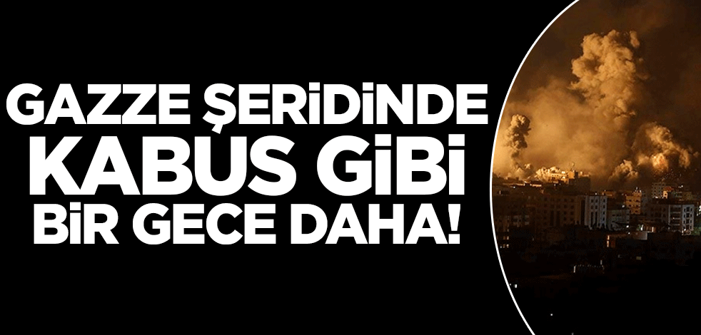 Gazze şeridinde yine kabus gibi gece! Tüm iletişim araçları kesildi