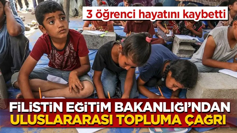 Gazze’de 3 öğrenci hayatını kaybetti! Filistin Eğitim Bakanlığı’ndan uluslararası topluma çağrı