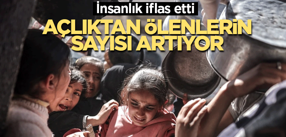 Gazze'de açlıktan ölenlerin sayısı artıyor