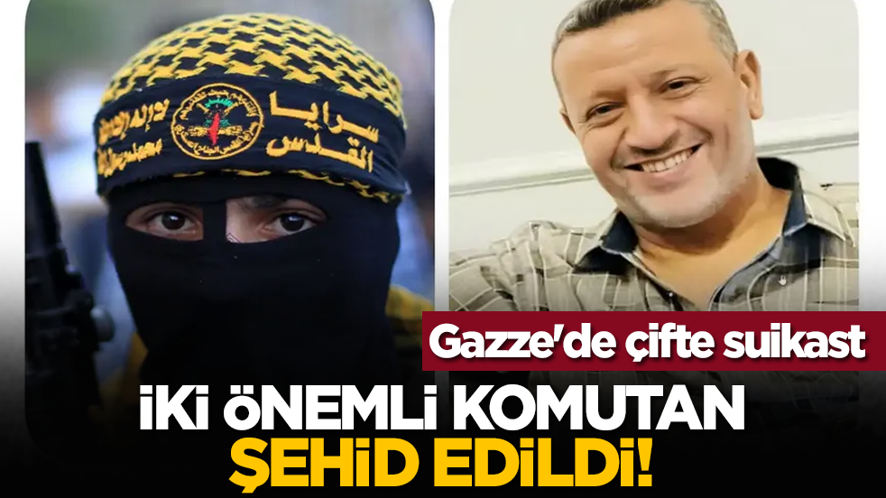Gazze'de çifte suikast: İki önemli komutan şehid edildi!