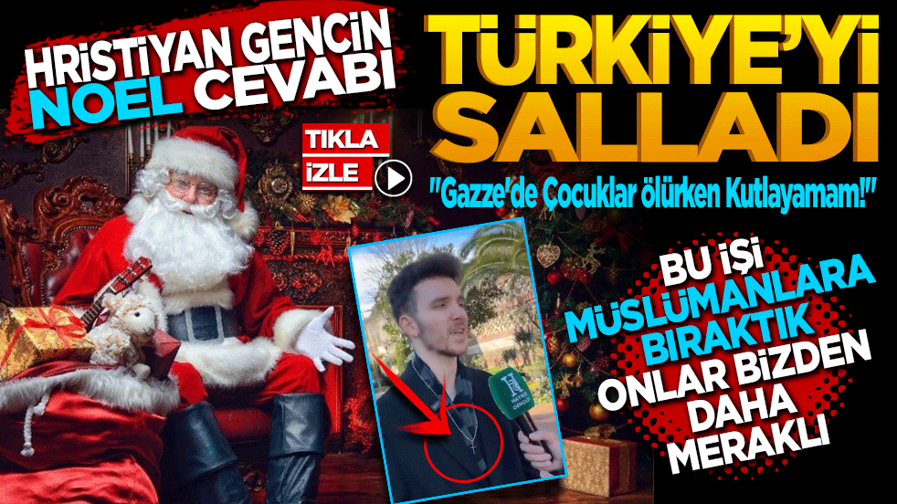 "Gazze'de Çocuklar Ölürken Kutlayamam!" Hristiyan Gencin Noel Cevabı Türkiye'yi Salladı: "Kutlamayı Müslümanlara Bıraktık, Onlar Daha Meraklı!"