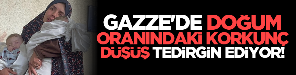 Gazze'de doğum oranındaki korkunç düşüş tedirgin ediyor!