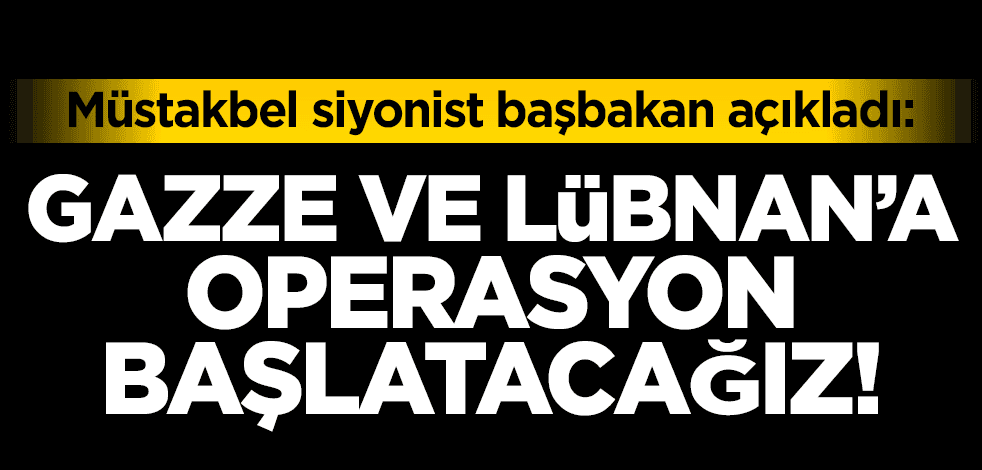 Gazze’de gerilim yeniden tırmanacak! Siyonist müstakbel başbakan açıkladı: Saldıracağız!