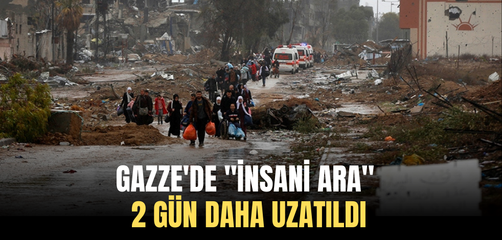 Gazze'de "insani ara" 2 gün daha uzatıldı
