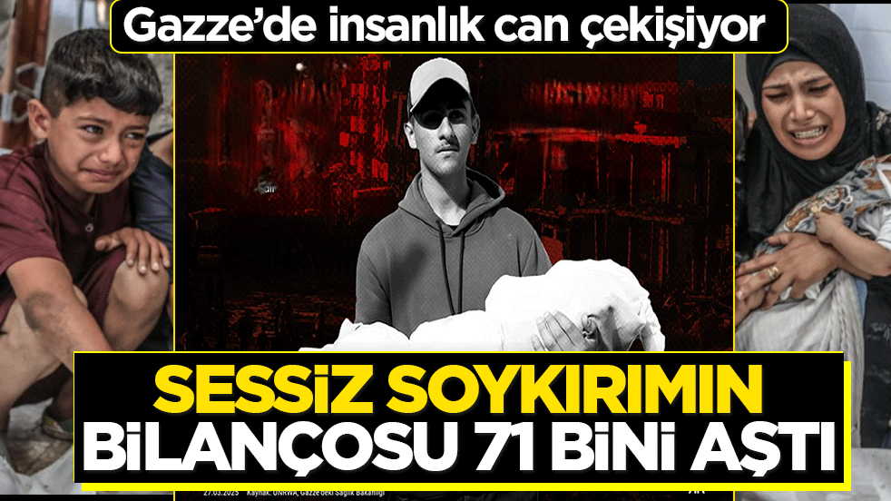 Gazze’de insanlık can çekişiyor: Sessiz soykırımın bilançosu 71 bini aştı