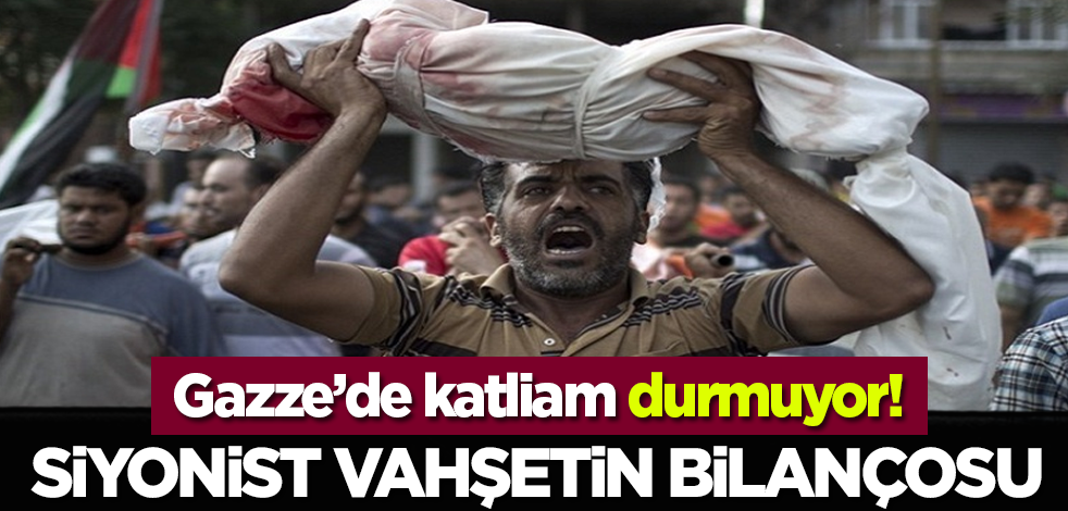 Gazze’de katliam durmuyor! Siyonist vahşetin bilançosu!