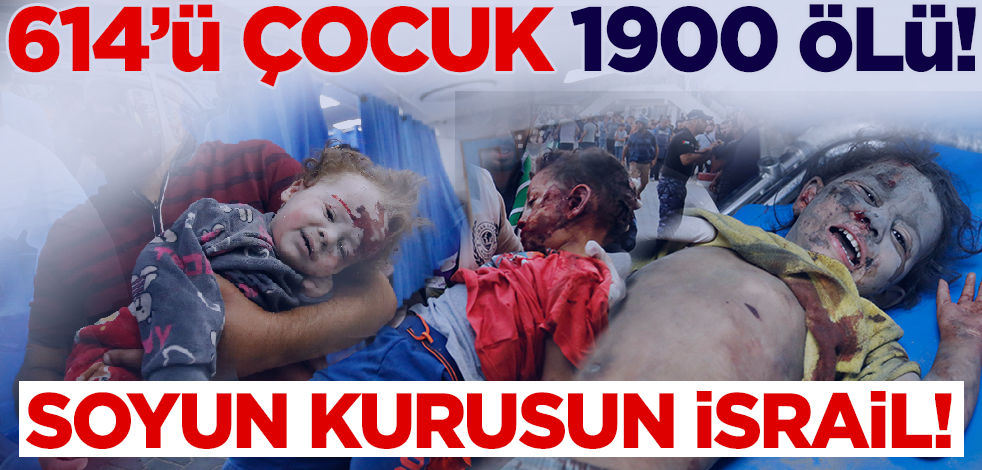 Gazze'de katliam var! Can kaybı 614'ü çocuk 1900'e yükseldi