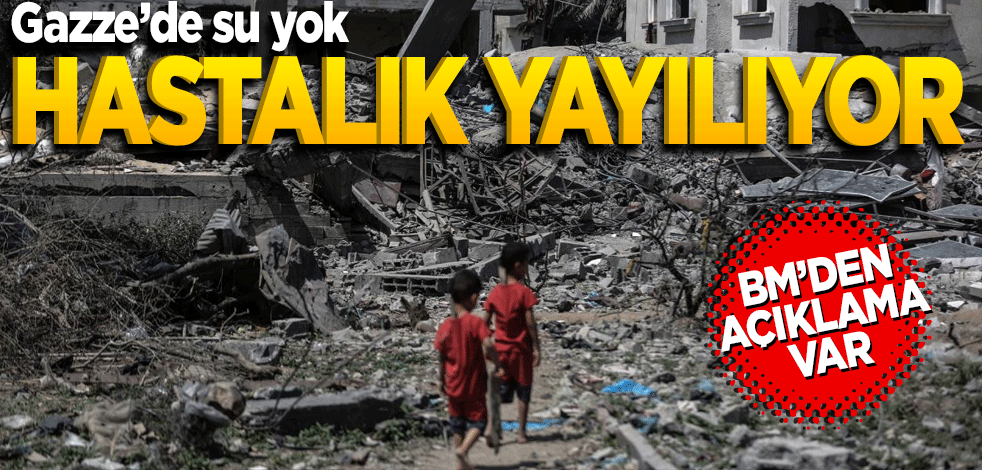 Gazze'de su yok hastalık yayılıyor! BM açıkladı