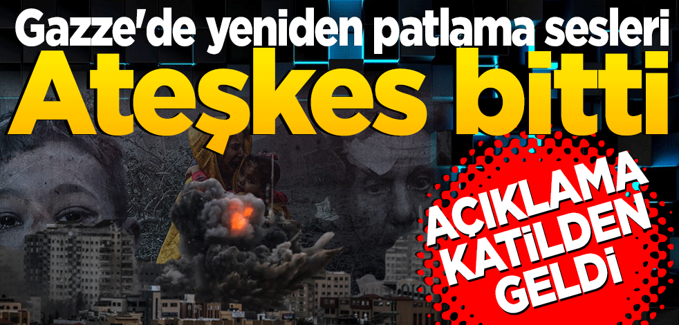Gazze'de yeniden patlama sesleri: Ateşkes bitti