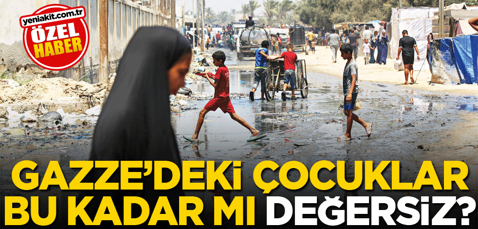 Gazze’deki çocuklar bu kadar mı değersiz?