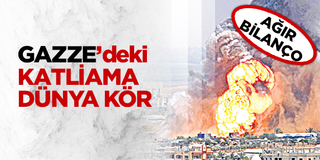 Gazze'deki katliama dünya kör
