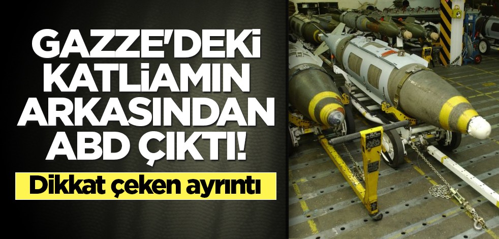 Gazze'deki katliamın arkasından ABD çıktı! Dikkat çeken ayrıntı
